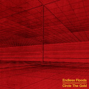 Endless Floods "Circle The Gold"" LP