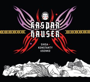 Siksa/Konstanty Usenko "Kaspar Hauser" - muzyka do spektaklu "Kaspar Hauser" Teatru Współczesnego w Szczecinie CD, preorder, premiera 13.02.2020