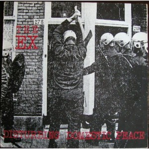 THE EX "Disturbing Domestic Peace" CD