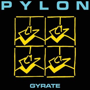 Pylon "Gyrate" LP