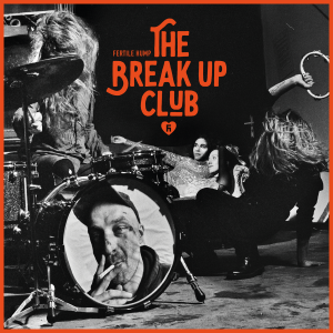 Fertile Hump "The Break Up Club" LP, black 180g vinyl