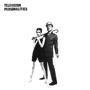TELEVISION PERSONALITIES "AND DON'T THE KIDS JUST LOVE IT (40TH ANNIVERSARY)" LP