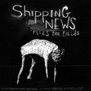 Shipping News "Flies the Fields" LP