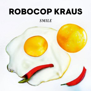 Robocop Kraus "Smile" LP