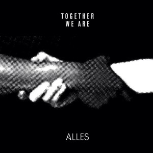 Alles "Together We Are Alles" 7"+CD