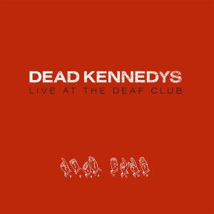 Dead Kennedys "Live At The Deaf Club" LP