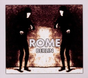Rome "Berlin" CD