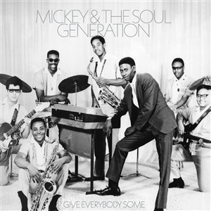 MICKEY & THE SOUL GENERATION "GIVE EVERYBODY SOME" LP