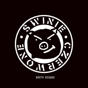 Czerwone Świnie "Basta dziwko" LP, preorder, premiera 12|04|19