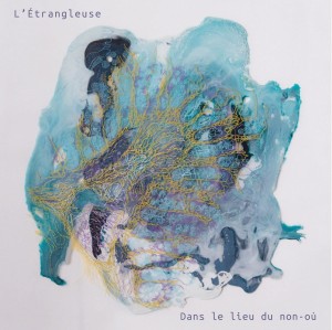 L’ETRANGLEUSE "Dans Le Lieu Du Non-Où" LP
