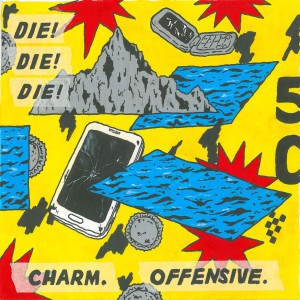 DIE! DIE! DIE! "Charm.Offensive." LP