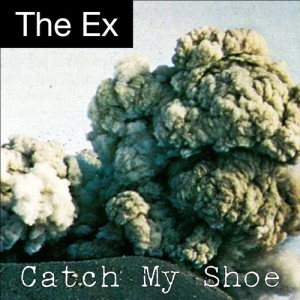 The Ex "Catch My Shoe" CD