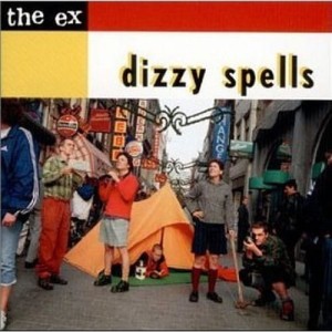 The Ex "Dizzy Spells" CD