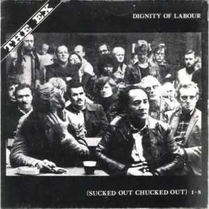 The Ex "Dignity Of Labour" LP
