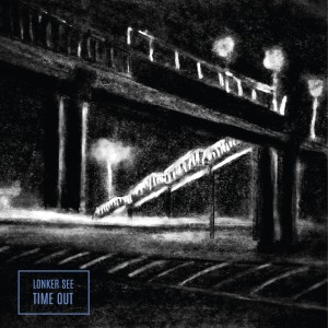 Lonker See "Time Out" LP, preorder, release date 18|02|22