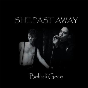 She Past Away "BELIRDI GECE" LP