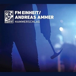  FM EINHEIT/ANDREAS AMMER  "HAMMERSCHLAG" CD