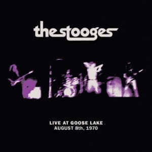 The Stooges "Live At Goose Lake: August 8th 1970" LP