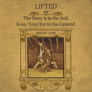 Bright Eyes "LIFTED or The Story Is in the Soil, Keep Your Ear to The Ground" 2LP