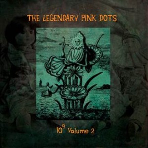 LEGENDARY PINK DOTS "10 TO THE POWER OF 9 VOL.2" LP