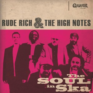 RUDE RICH & THE HIGH NOTES "THE SOUL IN SKA VOL. 1" LP+CD