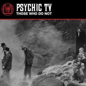  PSYCHIC TV "THOSE WHO DO NOT" 2LP black