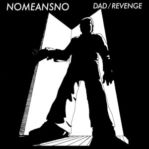 NoMeansNo "Dad/Revenge" 7"