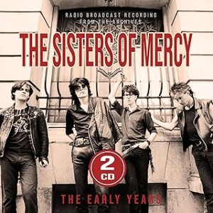 The Sisters Of Mercy "The Early Years" 2CD