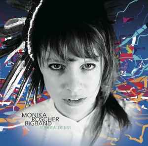 Monika Roscher Bigband "Of Monsters And Birds" CD