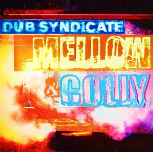 Dub Syndicate "Mellow & Colly" LP