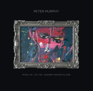 Peter Murphy "PETER LIVE VOL.2 - BLENDER THEATER NYC" 2LP
