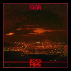 Sacred Skin "Born In Fire" CD