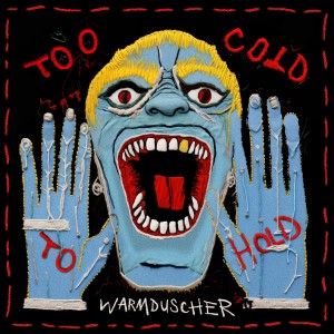 Warmduscher "Too Cold To Hold" LP