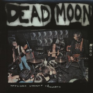 DEAD MOON "NERVOUS SOONER CHANGES" LP