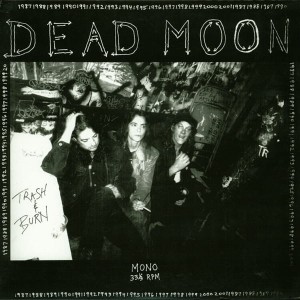 DEAD MOON "TRASH & BURN" LP