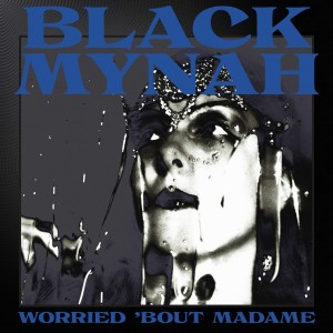 Black Mynah "Worried 'bout Madame" CD, preorder, premiera 23|05|25