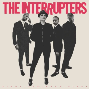 The Interrupters "Fight the Good Fight" CD