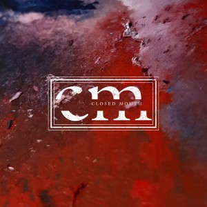  CLOSED MOUTH "AFTER THE TEARS THE FURY" CD
