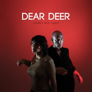  DEAR DEER "COLLECT AND REJECT" LP