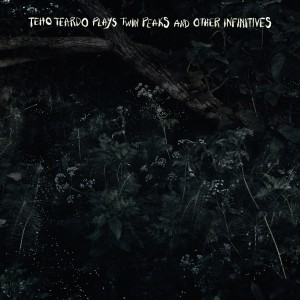 TEHO TEARDO "PLAYS TWIN PEAKS AND OTHER INFINITIVES" LP