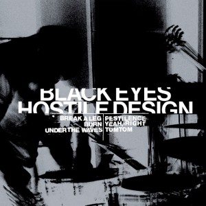 Black Eyes "Hostile Design" LP