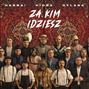Hańba! Hioba Dylana "Za Kim Idziesz" CD, preorder, premiera 22|01|26