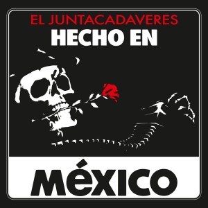  El Juntacadaveres "Hecho En Mexico" LP