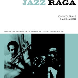  JOHN COLTRANE/RAVI SHANKAR  "JAZZ RAGA SPIRITUAL EXPLORATION OF THE TWO GREATEST MELODIC CREATORS ON THE PLANET" 3CD