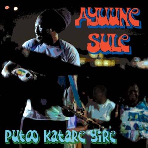 Ayuune Sule "PUTOO KATARE YIRE" LP