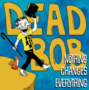 Dead Bob "Nothing Changes Everything" LP, yellow in blue, release date 24|04|26