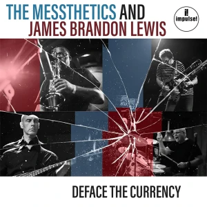 The Messthetics & James Brandon Lewis "Deface The Currency" CD