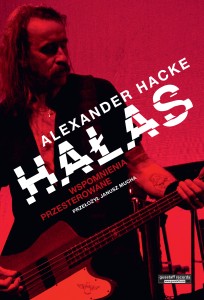 ALEXANDER HACKE  „Hałas. Wspomnienia przesterowane“ książka, premiera 12|06|26