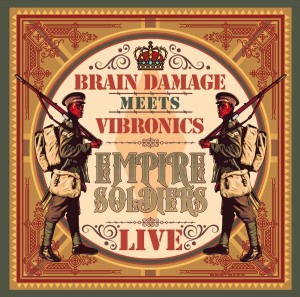  Brain Damage Meets Vibronics "Empire Soldiers Live" LP