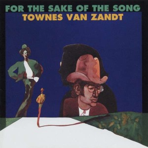 Towes Van Zandt "For The Sake Of The Song" LP